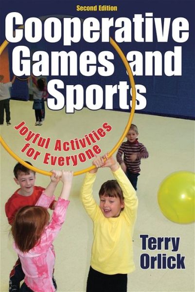 Cover for Terry Orlick · Cooperative Games and Sports: Joyful Activities for Everyone (Paperback Book) (2006)