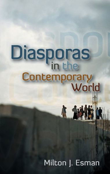 Cover for Esman, Milton J. (Cornell University) · Diasporas in the Contemporary World (Paperback Book) (2009)