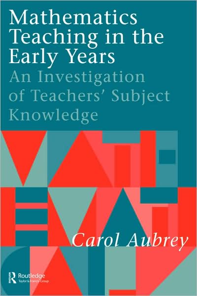 Cover for Carol Aubrey · Mathematics Teaching in the Early Years: An Investigation of Teachers' Subject Knowledge (Paperback Book) (1997)