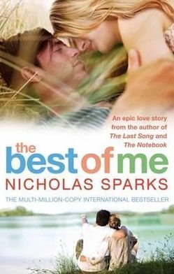 The Best Of Me - Nicholas Sparks - Libros - Little, Brown Book Group - 9780751542974 - 5 de julio de 2012