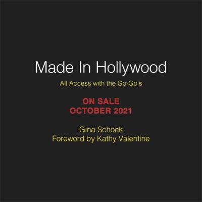 Made In Hollywood. Access With Go-Gos Hardback Book - Go-gos - Bøker - BLACK DOG - 9780762474974 - 25. november 2021