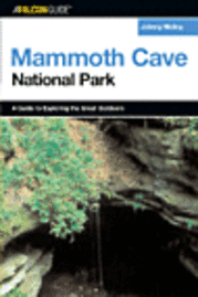 Cover for Johnny Molloy · A Falconguide to Mammoth Cave National Park: A Guide to Exploring the Caves, Trails, Roads, and Rivers - Exploring (MISC) (2006)