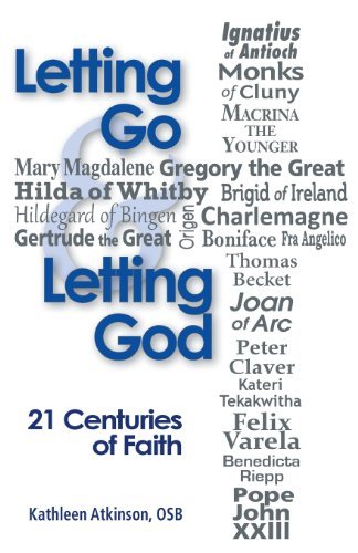 Cover for Atkinson, Kathleen, OSB · Letting Go and Letting God: 21 Centuries of Faith (Paperback Book) (2013)