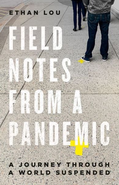 Cover for Ethan Lou · Field Notes from a Pandemic: A Journey Through a Suspended World (Paperback Book) (2020)
