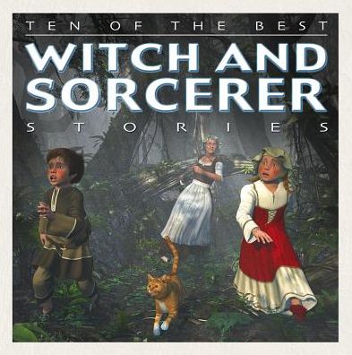 Cover for David West · Ten of the Best Witch and Sorcerer Stories (Ten of the Best: Myths, Legends &amp; Folk Stories) (Hardcover Book) (2014)