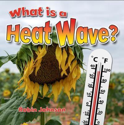 Cover for Robin Johnson · What Is a Heat Wave? (Hardcover Book) (2016)