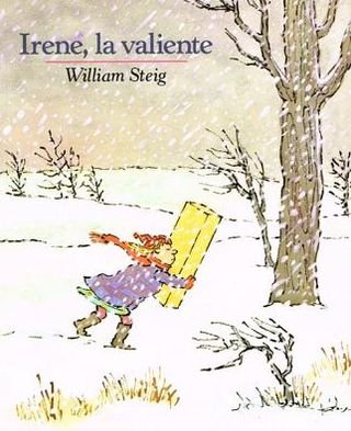 Brave Irene /irene, La Valiente (Mirasol /libros Juveniles) (Spanish Edition) - William Steig - Książki - Perfection Learning - 9780780731974 - 1 września 1993