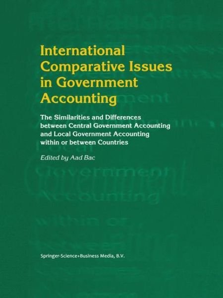 Cover for A D Bac · International Comparative Issues in Government Accounting: The Similarities and Differences between Central Government Accounting and Local Government Accounting within or between Countries (Innbunden bok) [2001 edition] (2001)