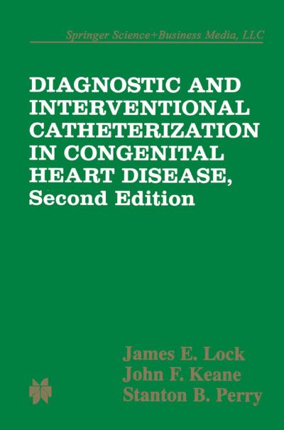 James E. Lock · Diagnostic and Interventional Catheterization in Congenital Heart Disease (Hardcover Book) [2nd ed. 2000 edition] (1999)