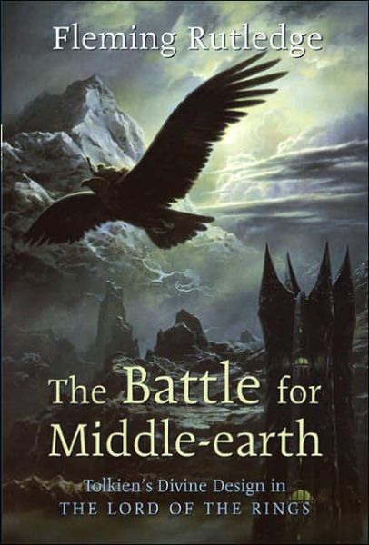 Cover for Fleming Rutledge · Battle for Middle-Earth: Tolkien's Divine Design in &quot;the Lord of the Rings&quot; (Paperback Book) (2004)