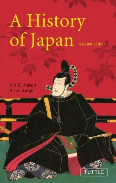 A History of Japan: Revised Edition - R. H. P. Mason - Libros - Tuttle Publishing - 9780804820974 - 15 de noviembre de 1997