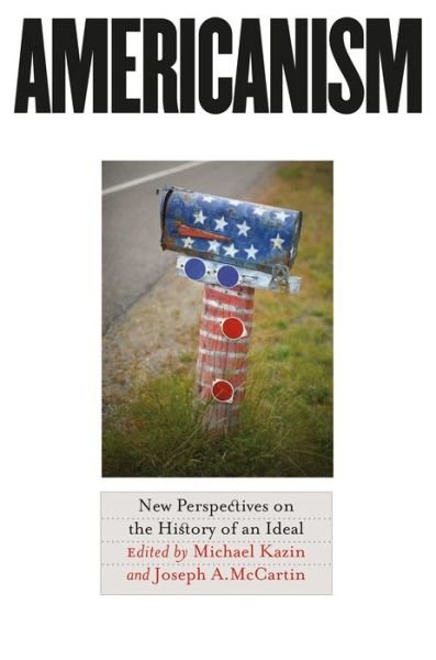 Cover for Michael Kazin · Americanism: New Perspectives on the History of an Ideal (Pocketbok) [New edition] (2008)