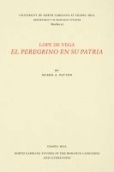 Cover for Lope de Vega · Lope de Vega, El Peregrino en Su Patria - North Carolina Studies in the Romance Languages and Literatures (Taschenbuch) (1971)