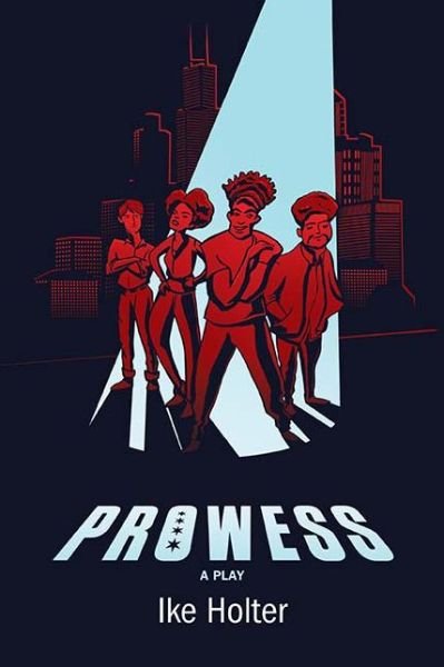 Cover for Ike Holter · Prowess: A Play (Paperback Bog) (2019)