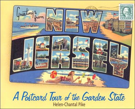 Greetings from New Jersey: A Postcard Tour of the Garden State - Helen-Chantal Pike - Książki - Rutgers University Press - 9780813529974 - 1 października 2001