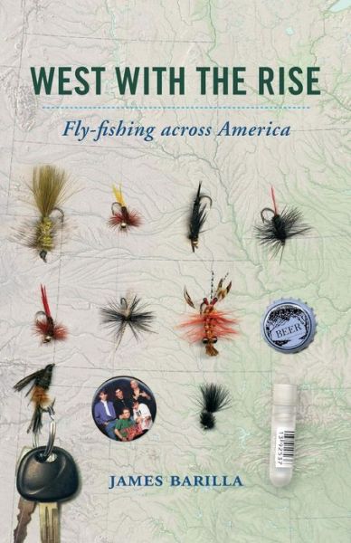 Cover for James Barilla · West with the Rise: Fly-fishing across America (Paperback Book) (2018)