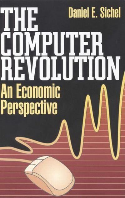 Cover for Daniel E. Sichel · The Computer Revolution: An Economic Perspective (Paperback Book) (1997)