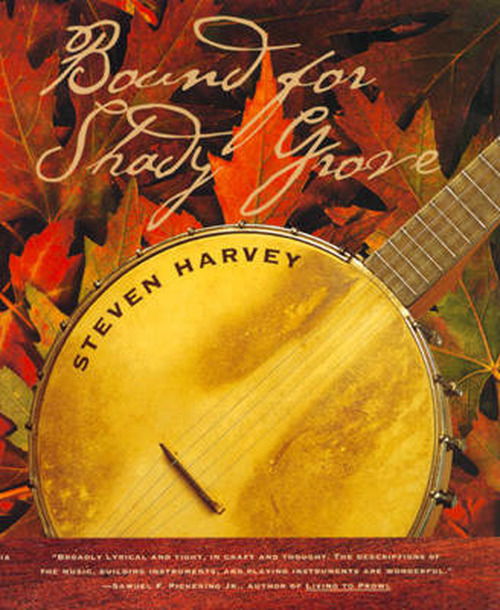 Cover for Steven Harvey · Bound for Shady Grove (Hardcover Book) (2000)