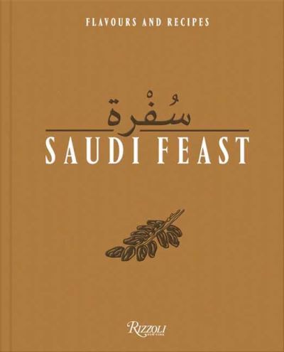 Cover for Anissa Helou · Saudi Feast: Flavors and Recipes (Hardcover Book)