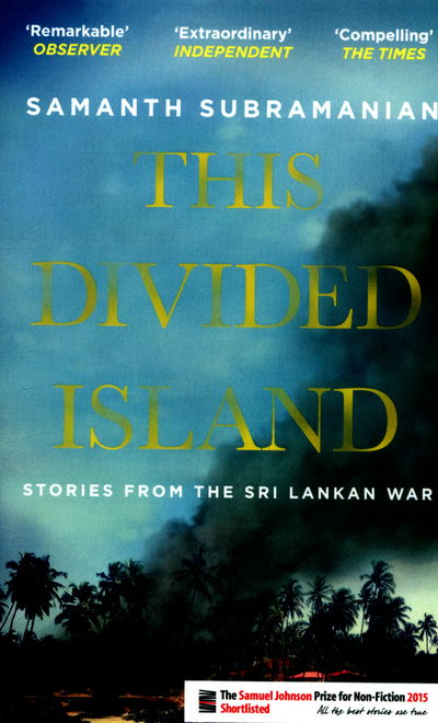 Cover for Subramanian, Samanth (Author) · This Divided Island: Stories from the Sri Lankan War (Pocketbok) [Main edition] (2016)