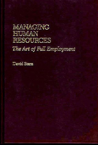 Cover for David Stern · Managing Human Resources: The Art of Full Employment (Hardcover Book) (1982)