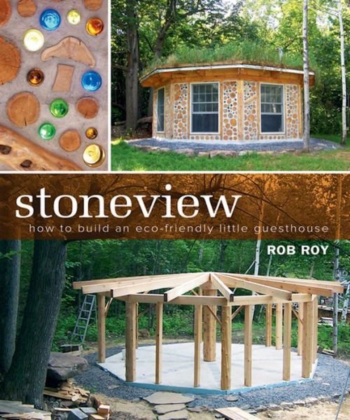 Cover for Rob Roy · Stoneview: How to Build an Eco-Friendly Little Guesthouse (Taschenbuch) (2008)