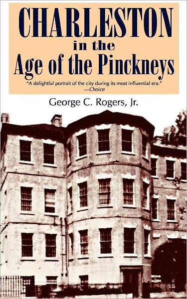 Cover for Rogers, George C., Jr. · Charleston in the Age of the Pinckneys (Paperback Book) [New edition] (1980)