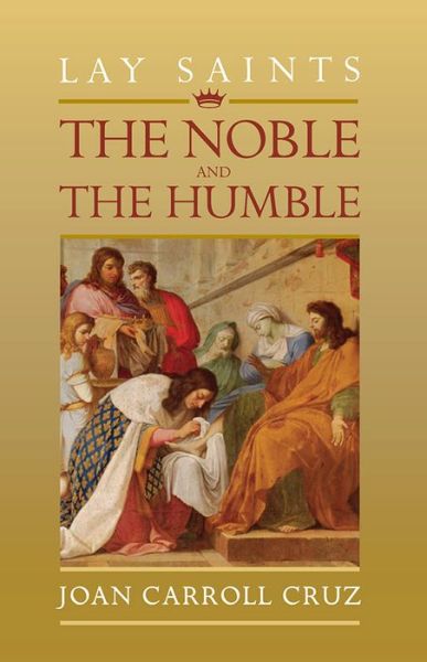 Cover for Joan Carroll Cruz · Lay Saints : Noble and Humble (Paperback Book) (2016)