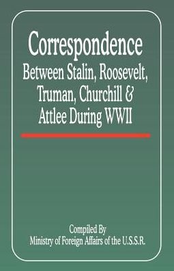 Cover for Ministry of Foreign Affairs of the Ussr · Correspondence Between Stalin, Roosevelt, Truman, Churchill &amp; Atlee During WWII (Paperback Book) (2001)
