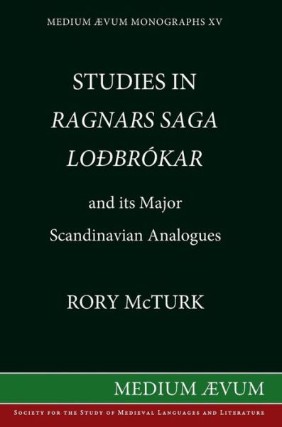 Studies in "Ragnar's Saga Lodbrokar" and Its Major Scandinavian Analogues - Rory McTurk - Books - Medium Aevum Monographs / SSMLL - 9780907570974 - July 10, 2017