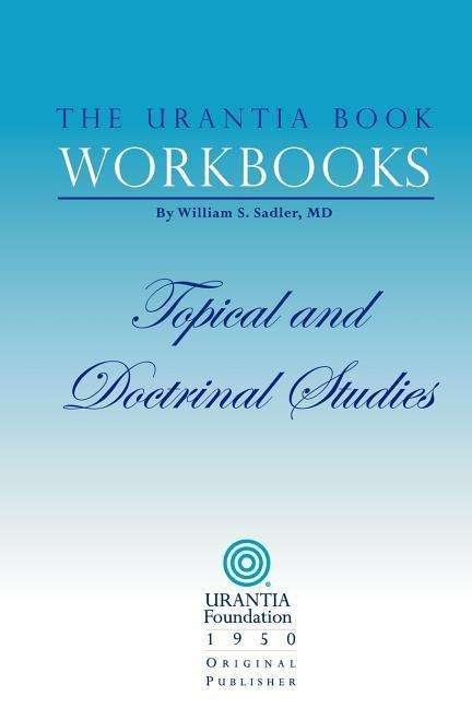 The Urantia Book Workbooks: Volume III - Topical and Doctrinal Study - Urantia Foundation - Bücher - Urantia Foundation - 9780942430974 - 1. Mai 2003