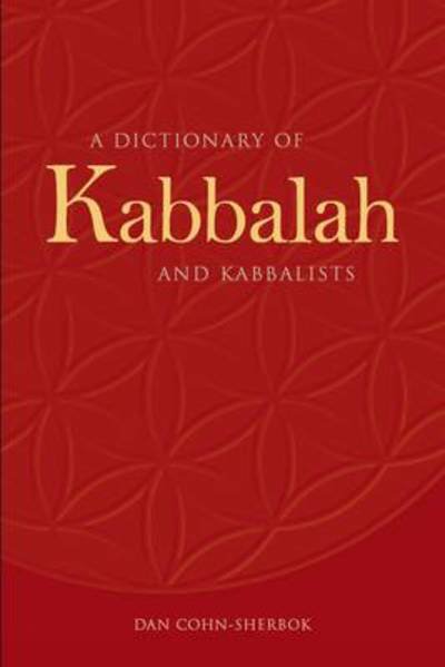 Cover for Dan Cohn-Sherbok · A Dictionary of Kabbalah and Kabbalists (Inbunden Bok) (2009)