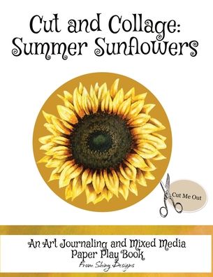 Cover for Monette Satterfield · Cut and Collage Summer Sunflowers (Paperback Book) (2021)