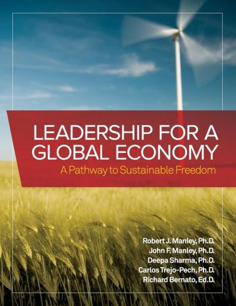 Cover for Robert J Manley · Leadership for a Global Economy: a Pathway to Sustainable Freedom (Paperback Book) (2013)