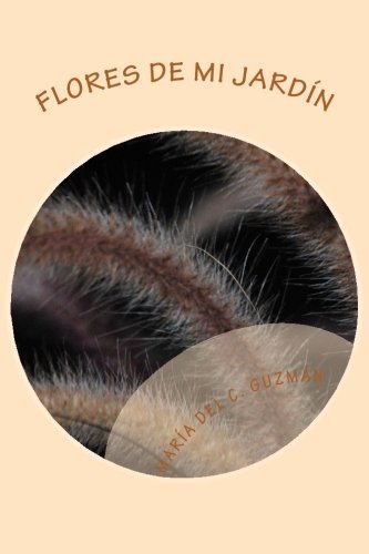 Cover for Ms Maria Del C. Guzman · Flores De Mi Jardin: Poemario (Paperback Bog) [Spanish edition] (2013)
