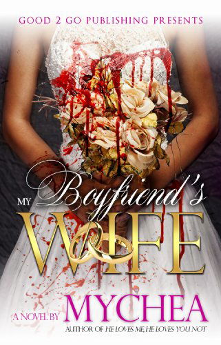 Cover for Mychea · My Boyfriend's Wife (Paperback Book) (2014)