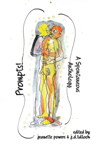 Prompts! a Spontaneous Anthology - - Books - 39 West Press - 9780990864974 - October 25, 2016