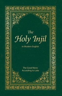 Cover for Injil Publications · The Holy Injil: The Good News According to Luke (Paperback Book) (2015)