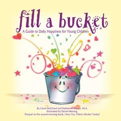 Cover for Katherine Martin · Fill A Bucket: A Guide To Daily Happiness For Young Children (Paperback Book) [Updated edition] (2017)