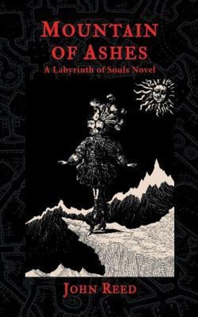 Mountain of Ashes : A Labyrinth of Souls Novel - John Reed - Böcker - ShadowSpinners Press - 9780999098974 - 30 mars 2019