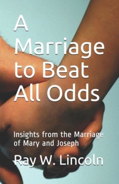 Cover for Ray W Lincoln · A Marriage to Beat All Odds (Taschenbuch) (2020)