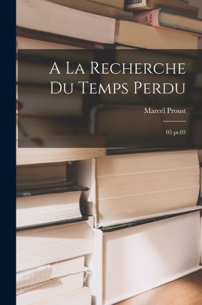 Cover for Marcel Proust · La Recherche Du Temps Perdu (Bog) (2022)