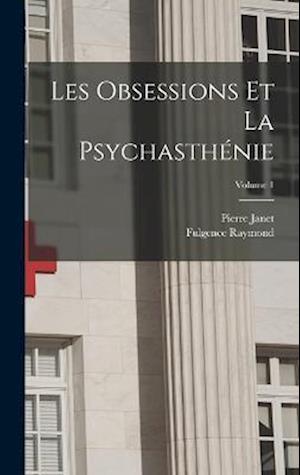 Cover for Pierre Janet · Obsessions et la Psychasthénie; Volume 1 (Book) (2022)