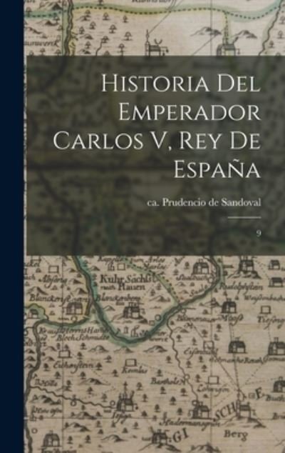 Cover for Prudencio De Sandoval · Historia Del Emperador Carlos V, Rey de España (Bog) (2022)
