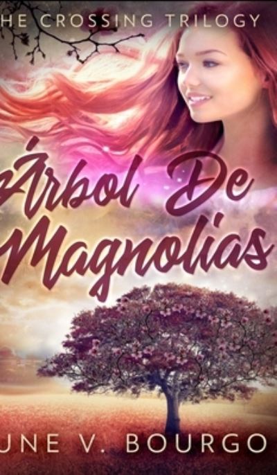 Cover for June V Bourgo · Arbol De Magnolias (Hardcover Book) (2021)