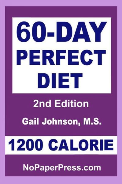 Cover for Gail Johnson · 60-Day Perfect Diet - 1200 Calorie (Paperback Book) (2019)