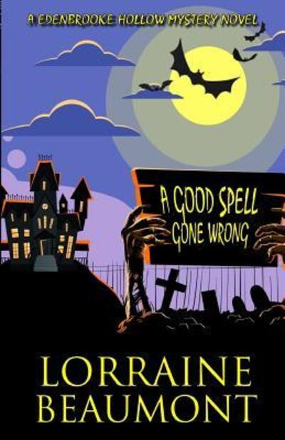 Cover for Lorraine Beaumont · Good Spell Gone Wrong (Book) (2019)