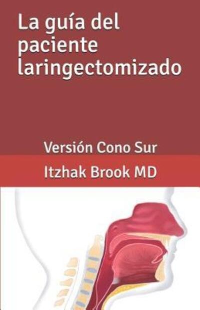 Cover for Itzhak Brook MD · La guía del paciente laringectomizado : Versión Cono Sur (Paperback Bog) (2019)