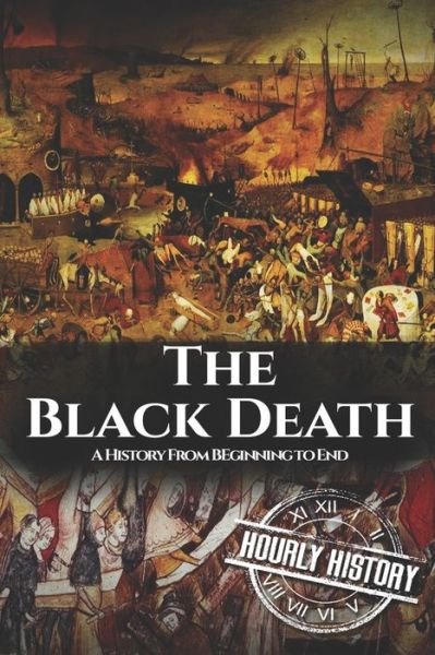 Cover for Hourly History · The Black Death A History From Beginning to End (Pocketbok) (2019)
