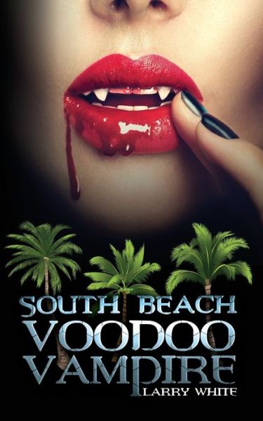 Cover for Larry White · South Beach Voodoo Vampire (Paperback Book) (2019)